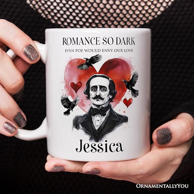OrnamentallyYou Personalized Valentine Mug (Edgar Allan Poe Valentine Horror Personalized Mug, Romance So Dark Custom Gift With Name)