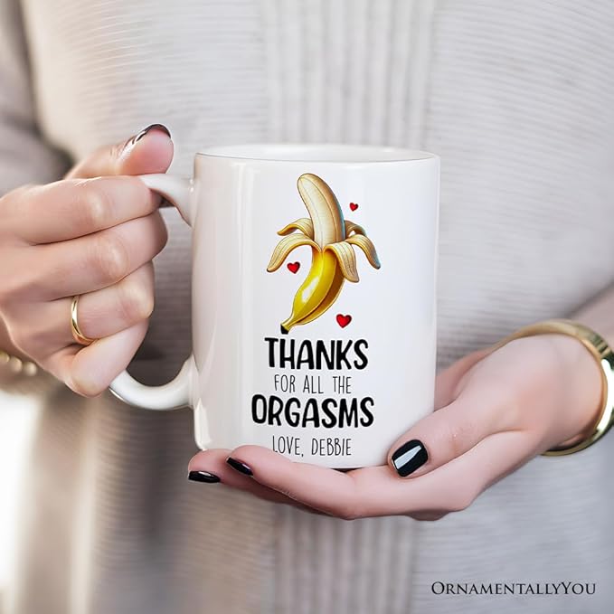 OrnamentallyYou Personalized Valentine Mug (Funny Personalized Mug For Boyfriend, Thanks For All The Orgasms From Girlfriend)