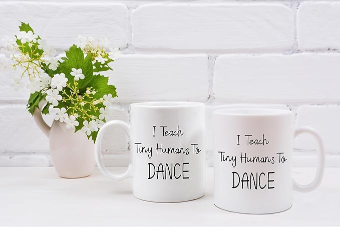 QASHWEY I Teach Tiny Humans to Dance Coffee Mugs Mug, Dance Teacher Appreciation Gifts,Thank You DanceTeacher Gifts, Best DanceTeacher Gift Double Side Printed Ceramic Mug Cup 11 Ounce