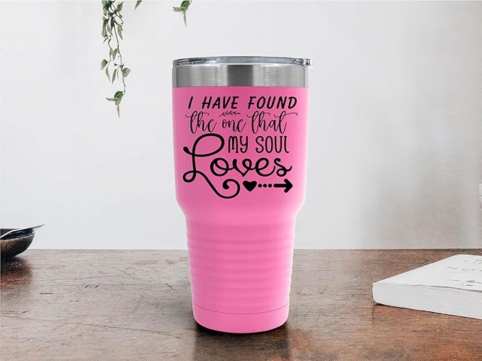 I Have Found The One That My Soul Loves Tumbler - 30 oz Insulated Tumbler - Birthday Christmas Gift Idea