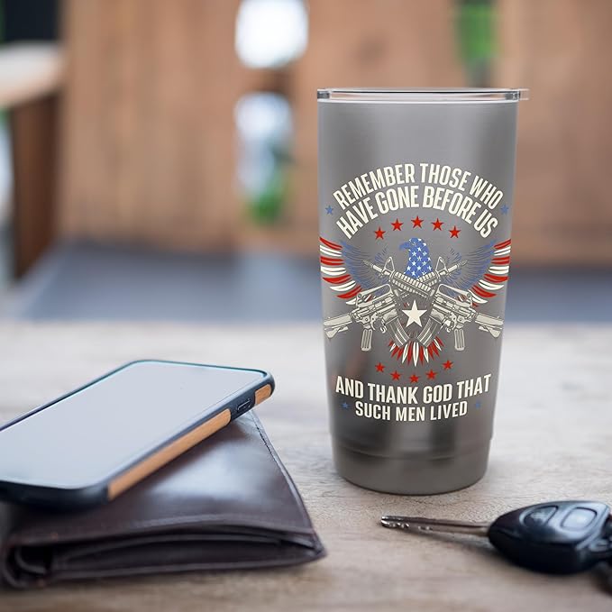 Remember Those Who Have Gone - Veterans Memorial Day Stainless Steel Insulated Tumbler