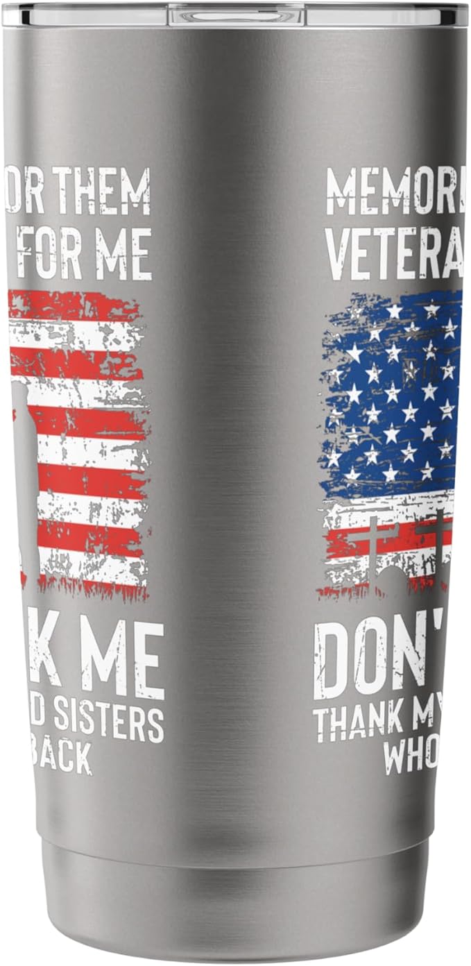 Thank My Brothers And Sisters - Patriotic Memorial Day Stainless Steel Insulated Tumbler