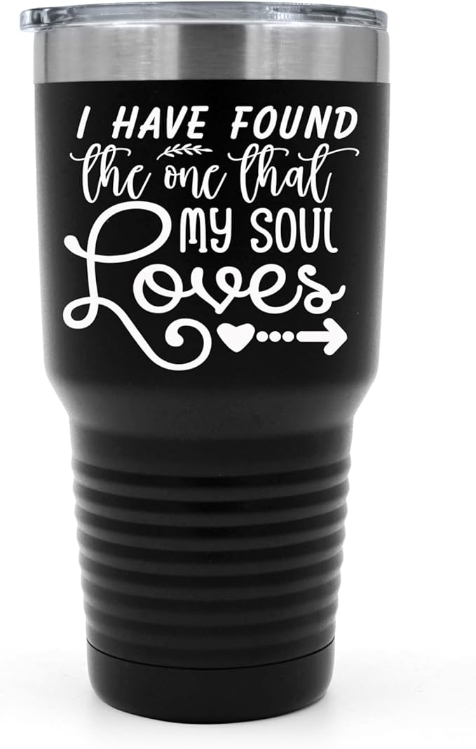 I Have Found The One That My Soul Loves Tumbler - 30 oz Insulated Tumbler - Birthday Christmas Gift Idea