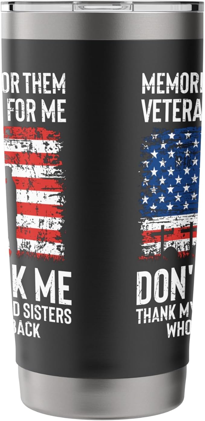 Thank My Brothers And Sisters - Patriotic Memorial Day Stainless Steel Insulated Tumbler