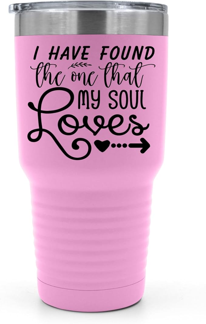 I Have Found The One That My Soul Loves Tumbler - 30 oz Insulated Tumbler - Birthday Christmas Gift Idea