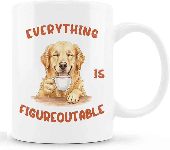 Funny Inspirational Golden Retriever Dog Mug, Everything Is Figureoutable Coffee Cup Ceramic, Gifts for Golden Retriever Lovers, Dog Ceramic Coffee Tea Mug 11 oz