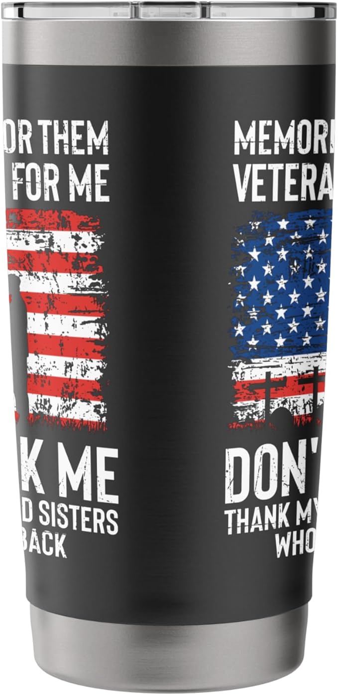 Thank My Brothers And Sisters - Patriotic Memorial Day Stainless Steel Insulated Tumbler