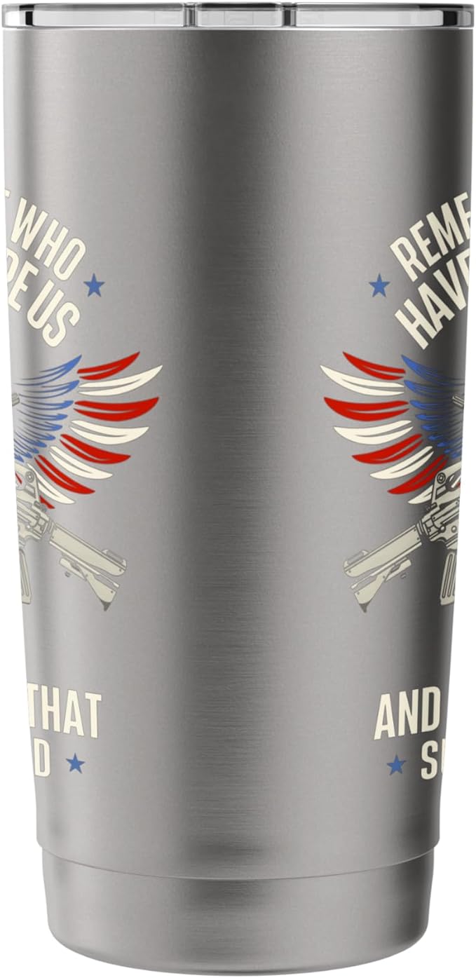 Remember Those Who Have Gone - Veterans Memorial Day Stainless Steel Insulated Tumbler