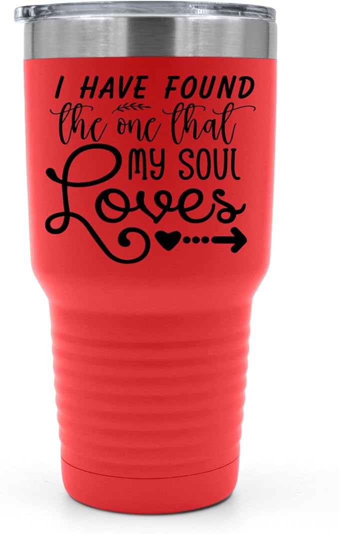 I Have Found The One That My Soul Loves Tumbler - 30 oz Insulated Tumbler - Birthday Christmas Gift Idea