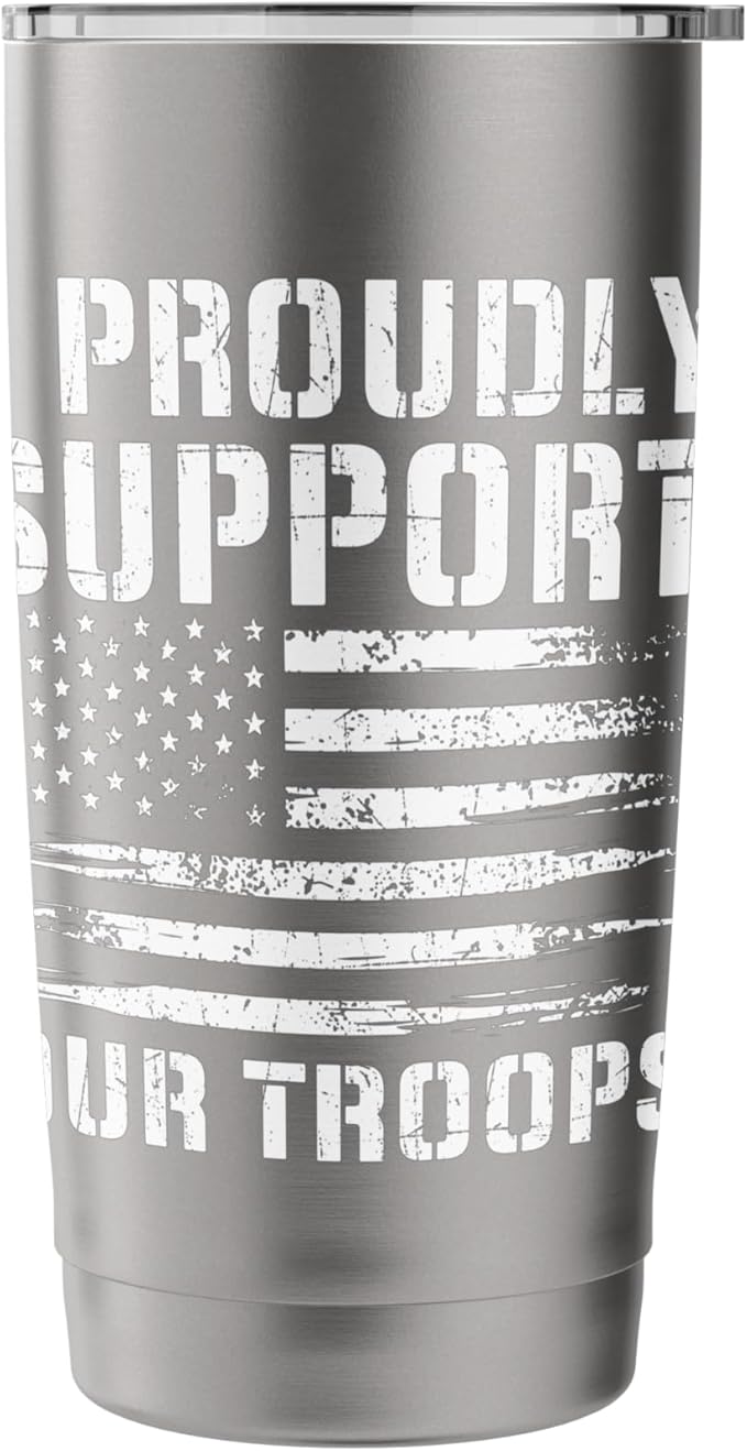 I Proudly Support Our Troops - Patriotic Memorial Day Stainless Steel Insulated Tumbler