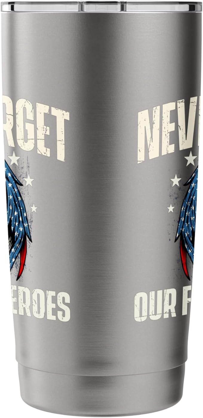 Neve Forget Our Fallen Heroes - Patriotic Memorial Day Stainless Steel Insulated Tumbler