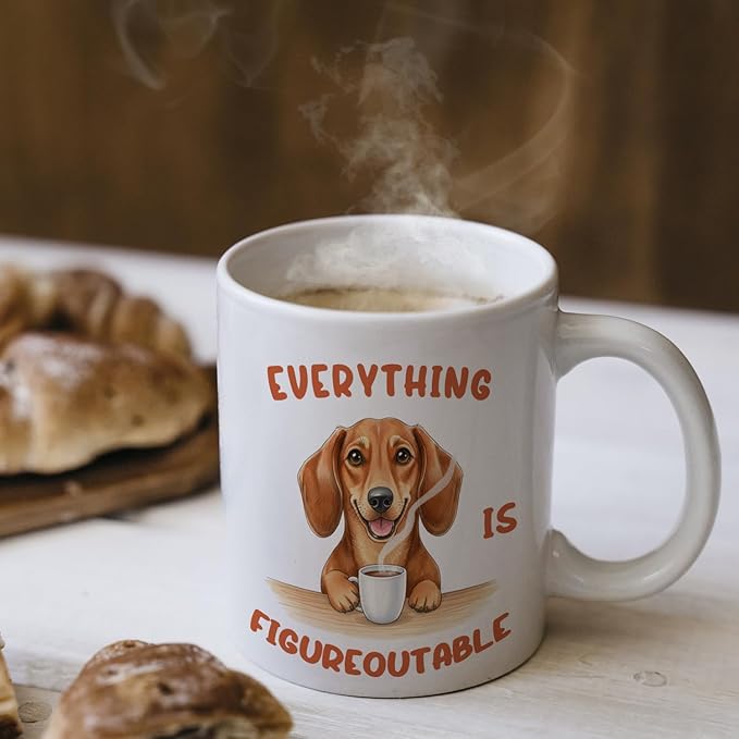 Inspirational Dachshund Dog Mug, Everything Is Figureoutable Coffee Cup Ceramic, Gifts for Dachshund Lovers, Weiner Dog Gifts Ceramic Coffee Tea Mug 11 oz