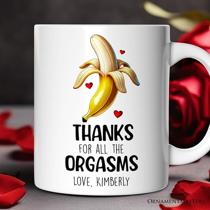 OrnamentallyYou Personalized Valentine Mug (Funny Personalized Mug For Boyfriend, Thanks For All The Orgasms From Girlfriend)
