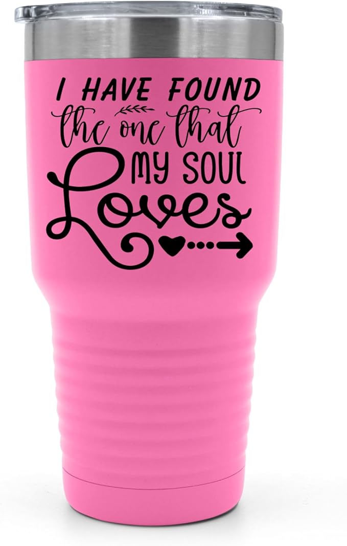 I Have Found The One That My Soul Loves Tumbler - 30 oz Insulated Tumbler - Birthday Christmas Gift Idea