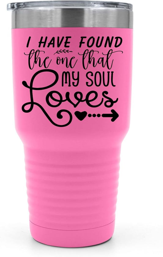 I Have Found The One That My Soul Loves Tumbler - 30 oz Insulated Tumbler - Birthday Christmas Gift Idea