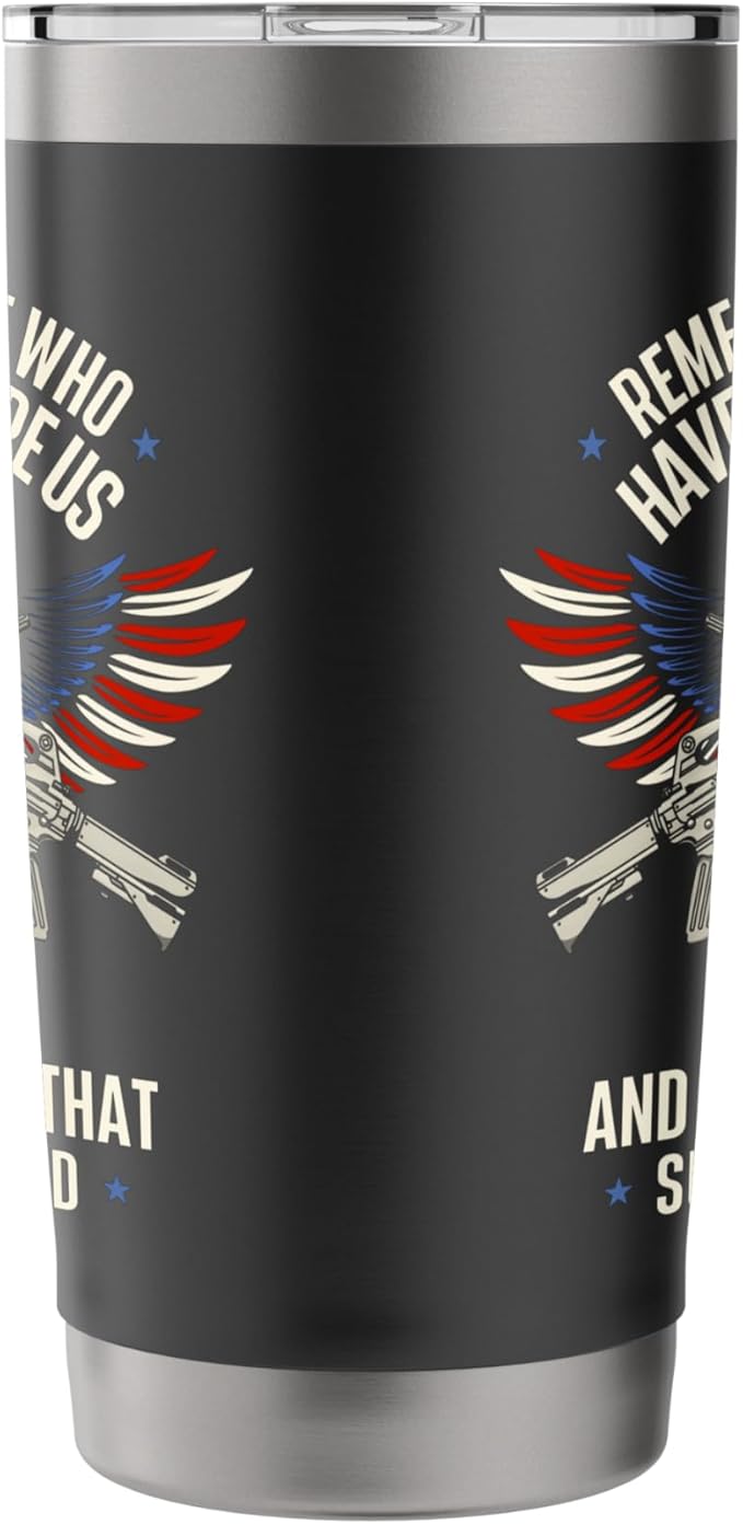 Remember Those Who Have Gone - Veterans Memorial Day Stainless Steel Insulated Tumbler