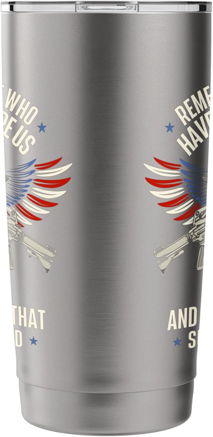Remember Those Who Have Gone - Veterans Memorial Day Stainless Steel Insulated Tumbler