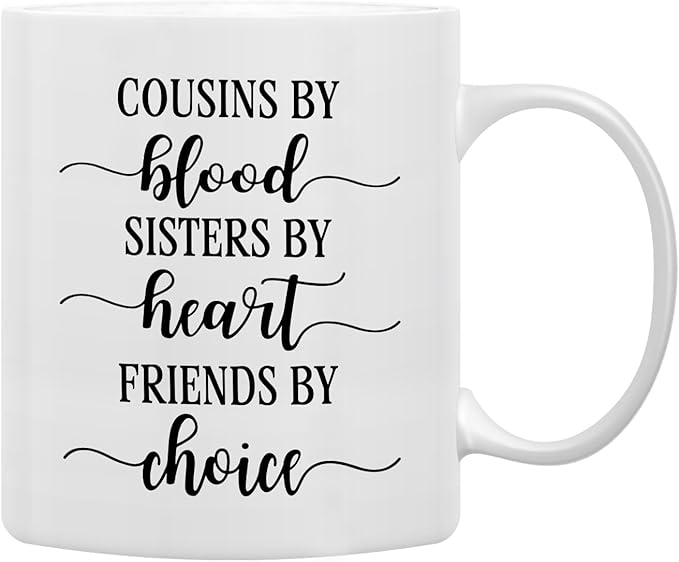 QASHWEY Cousins by Blood Sisters by Heart Friends by Choice Coffee Mug, CousinGifts, Cousin Gifts for Women, Birthday Christmas Gifts for Cousins Women Coffee Cups Ceramic 11oz, Cousin Tea Cup
