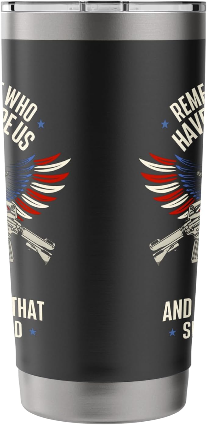 Remember Those Who Have Gone - Veterans Memorial Day Stainless Steel Insulated Tumbler