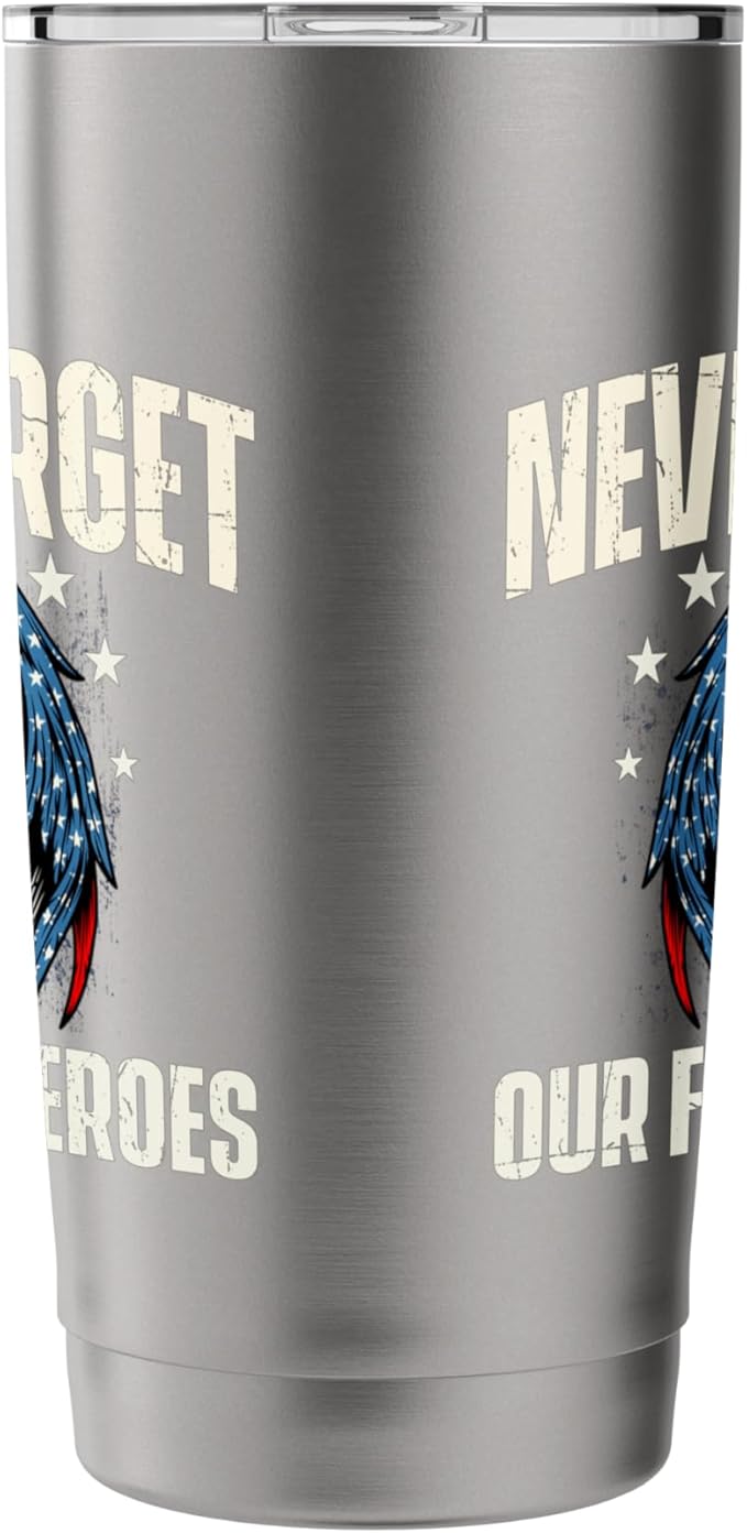 Neve Forget Our Fallen Heroes - Patriotic Memorial Day Stainless Steel Insulated Tumbler
