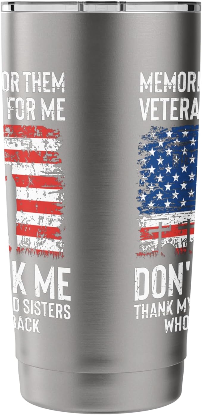 Thank My Brothers And Sisters - Patriotic Memorial Day Stainless Steel Insulated Tumbler