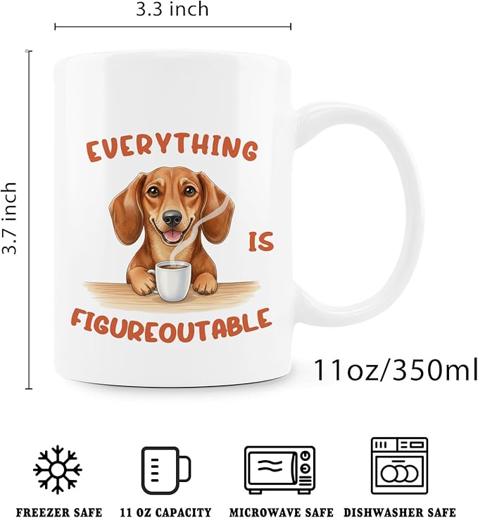 Inspirational Dachshund Dog Mug, Everything Is Figureoutable Coffee Cup Ceramic, Gifts for Dachshund Lovers, Weiner Dog Gifts Ceramic Coffee Tea Mug 11 oz