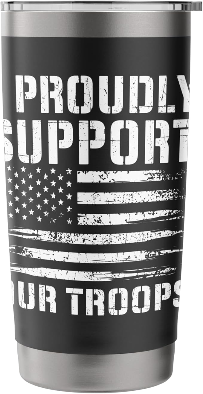 I Proudly Support Our Troops - Patriotic Memorial Day Stainless Steel Insulated Tumbler
