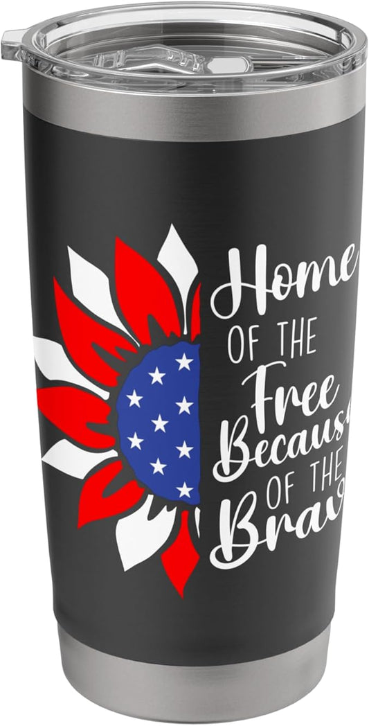 Home Of The Free Because Of The Brave - Memorial Day Stainless Steel Insulated Tumbler