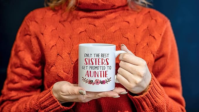 Only The Best Sisters Get Promoted To Auntie 11 Ounces Ceramic Mug Cup, Pregnancy Announcement Auntie Coffee Tea Mug Cup, Home Girls Room Decor, Baby Reveal Gift For Sister, New Aunt Gift