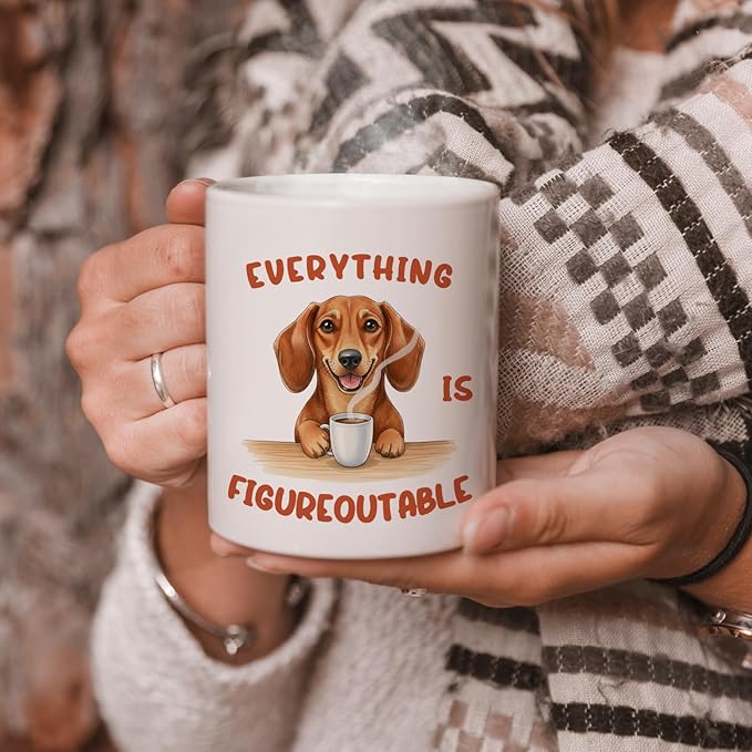 Inspirational Dachshund Dog Mug, Everything Is Figureoutable Coffee Cup Ceramic, Gifts for Dachshund Lovers, Weiner Dog Gifts Ceramic Coffee Tea Mug 11 oz