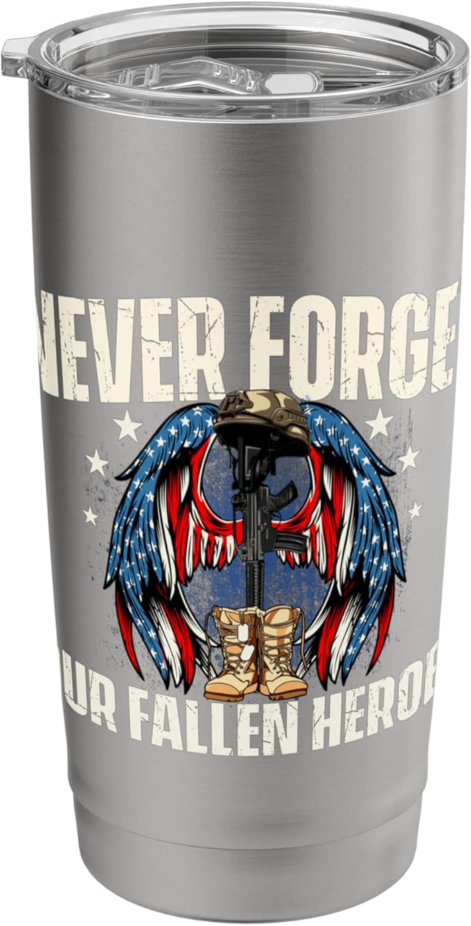 Neve Forget Our Fallen Heroes - Patriotic Memorial Day Stainless Steel Insulated Tumbler