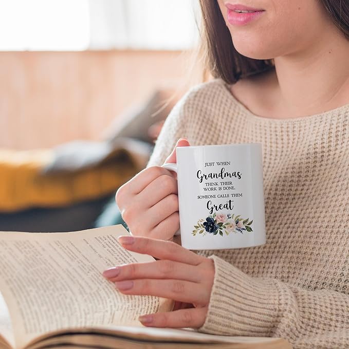 Grandma Mug - Just When They Think Their Work Is Done, Great Grandma Cup, Coffee Cups Ceramic