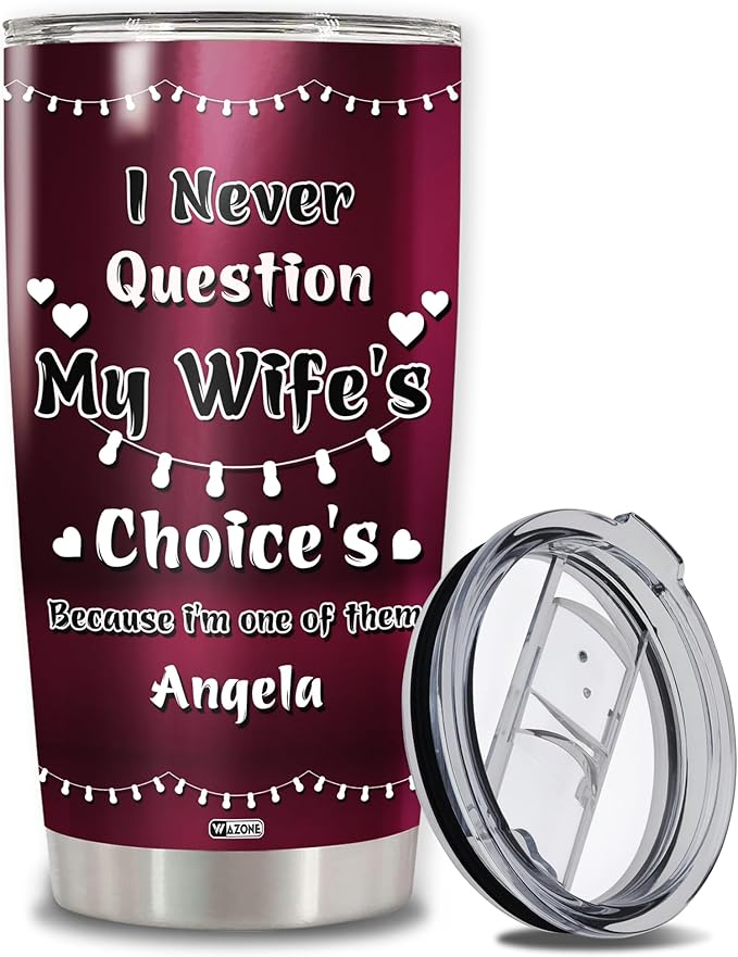 WAZONE Never Question My Wifes Choice Travel Mug Tumbler Funny Birthday Gifts For Husband Hubby Him Men 20 30 Oz Insulated Stainless Steel Mugs Gift On Valentines Day Christmas Anniver