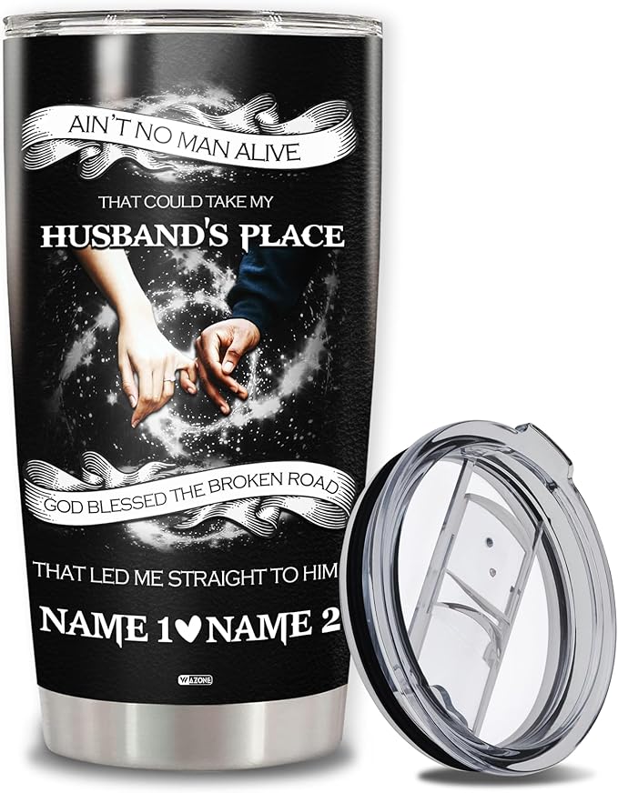 WAZONE Personalized Name Tumbler Cup Custom Ain't No Man Alive That Could Take My Husband's Place Gift For Couple Valentines Day Christmas Anniversary Double Wall Insulated 20 30oz Stainless