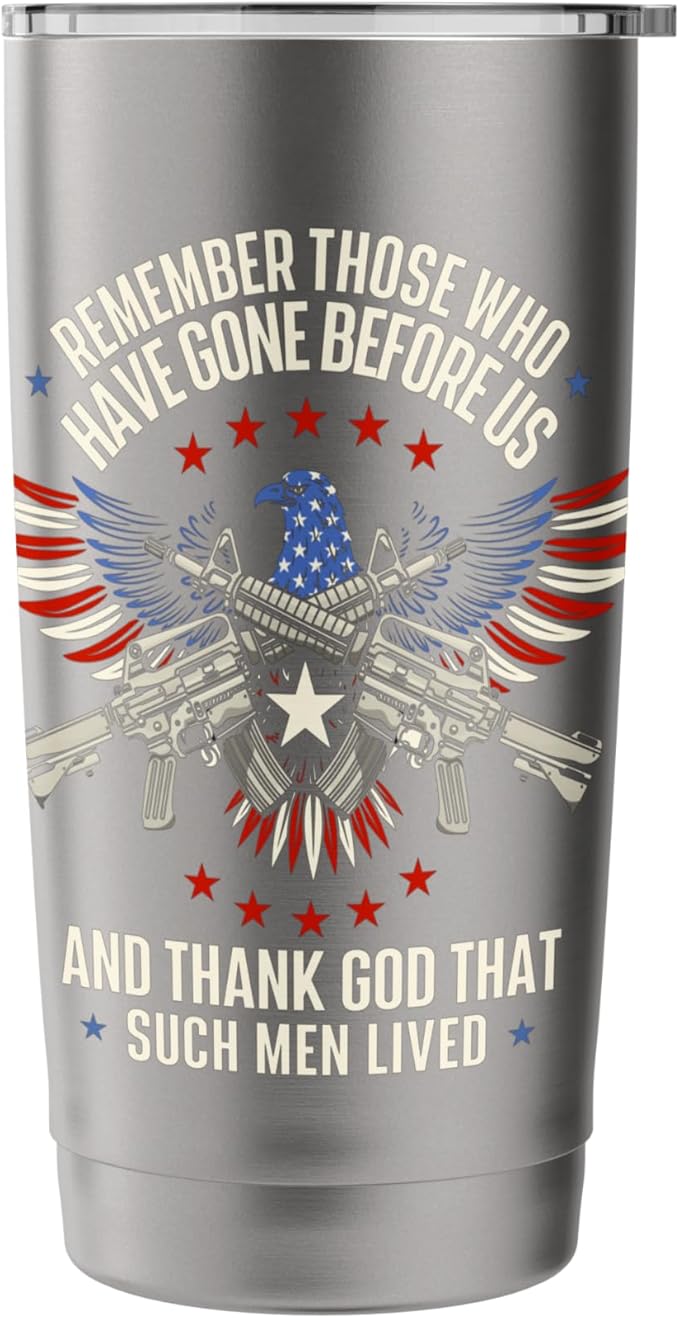 Remember Those Who Have Gone - Veterans Memorial Day Stainless Steel Insulated Tumbler