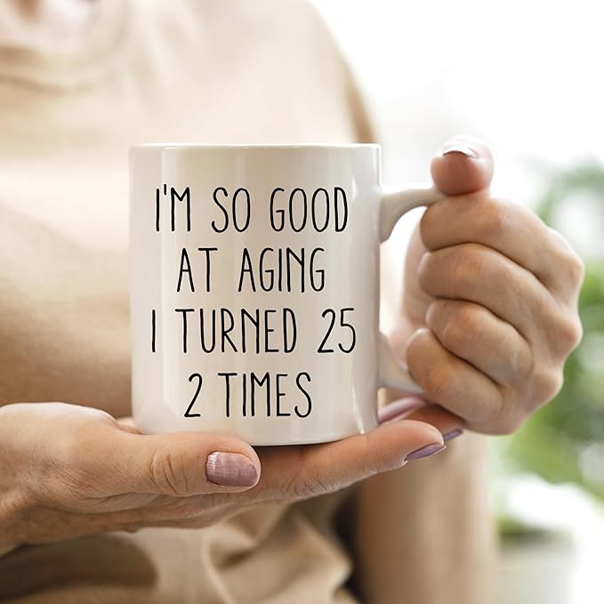 QASHWEY 50th Birthday Gifts Coffee Mug, 50th Birthday Gifts for Her Him Women Men, Funny Birthday Gifts for 50 Years Old Women Men, I'm So Good At Aging I Turned 25 2 Times Coffee Cups Ceramic 11oz