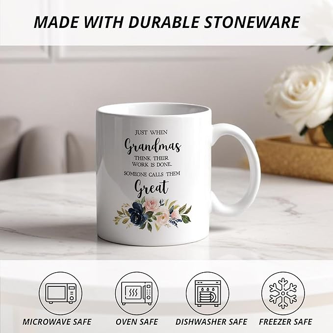 Grandma Mug - Just When They Think Their Work Is Done, Great Grandma Cup, Coffee Cups Ceramic