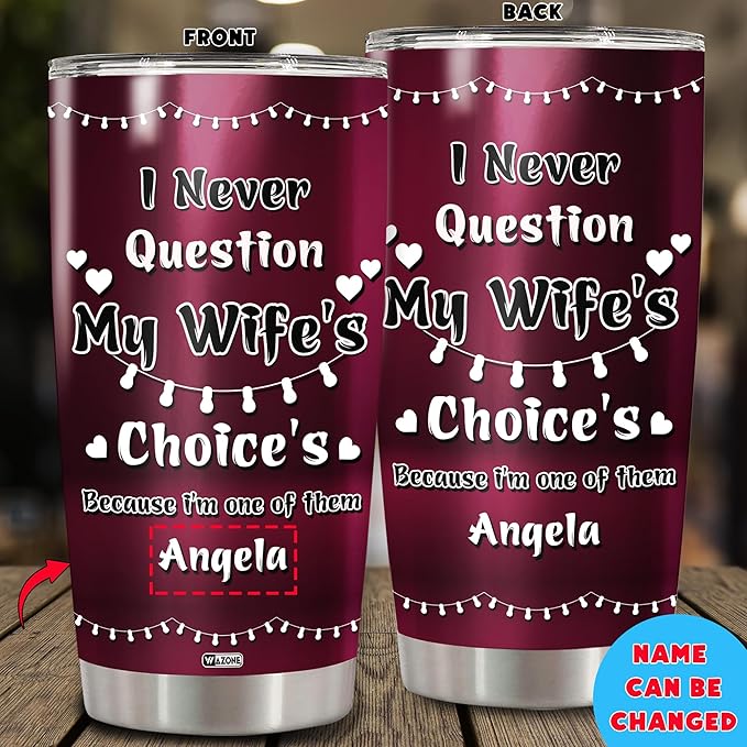WAZONE Never Question My Wifes Choice Travel Mug Tumbler Funny Birthday Gifts For Husband Hubby Him Men 20 30 Oz Insulated Stainless Steel Mugs Gift On Valentines Day Christmas Anniver