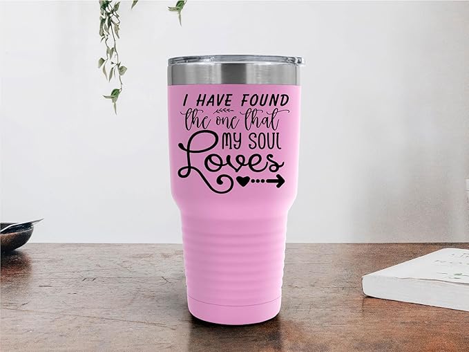 I Have Found The One That My Soul Loves Tumbler - 30 oz Insulated Tumbler - Birthday Christmas Gift Idea