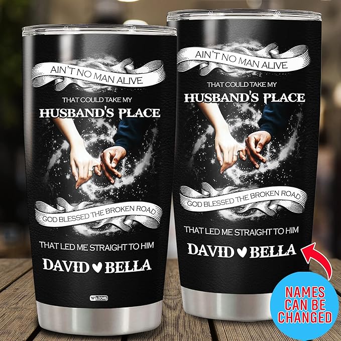 WAZONE Personalized Name Tumbler Cup Custom Ain't No Man Alive That Could Take My Husband's Place Gift For Couple Valentines Day Christmas Anniversary Double Wall Insulated 20 30oz Stainless
