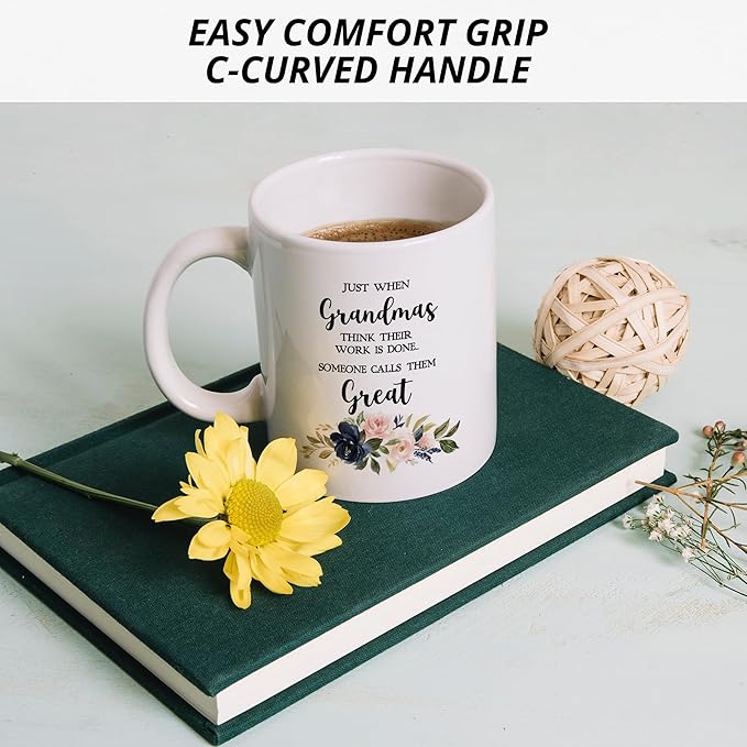 Grandma Mug - Just When They Think Their Work Is Done, Great Grandma Cup, Coffee Cups Ceramic