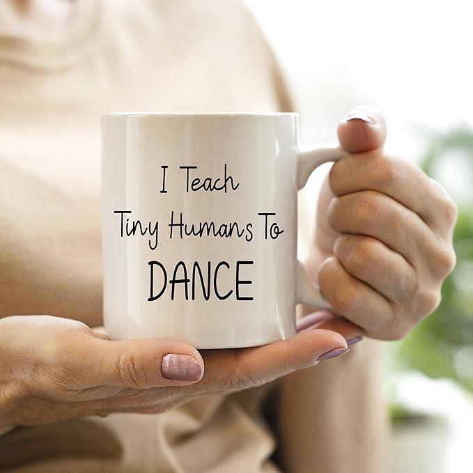 QASHWEY I Teach Tiny Humans to Dance Coffee Mugs Mug, Dance Teacher Appreciation Gifts,Thank You DanceTeacher Gifts, Best DanceTeacher Gift Double Side Printed Ceramic Mug Cup 11 Ounce